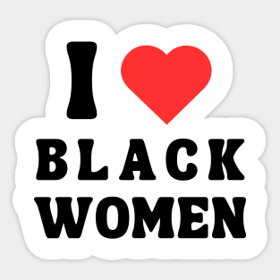 I LOVE BLACK WOMEN Sticker